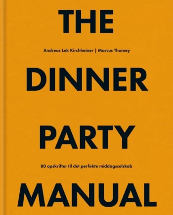 The Dinner Party Manual 2025  Andreas Lek Kirchheiner Marcus Thomey