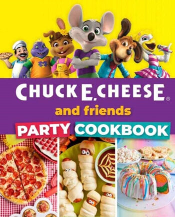 Chuck Cheese And Friends Party Cookbook