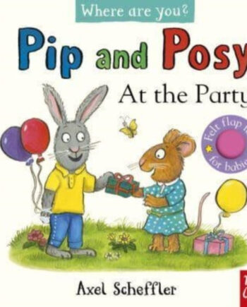 Pip And Posy Where Are You The Party Felt Flaps Book