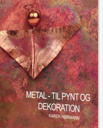 Metal Til Pynt Dekoration Karen Hørmann Bog Center For Smykkeformgivning