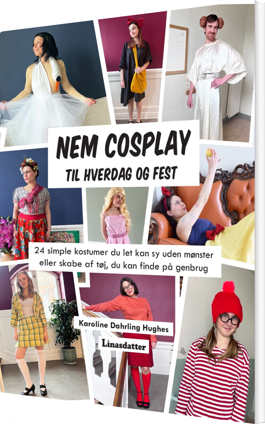 Nem Cosplay Til Hverdag Fest Karoline Dahrling Hughes Bog Linasdatter