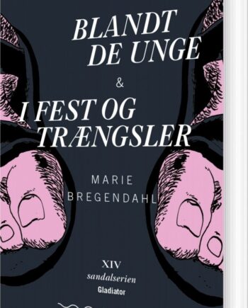 Tvillingeromanerne Blandt Unge   Fest Trængsler Marie Bregendahl Bog Forlaget Gladiator
